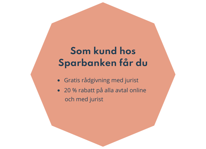 Som kund hos Sparbanken får du gratis rådgivning med jurist, 20 % rabatt på alla avtal online eller med jurist